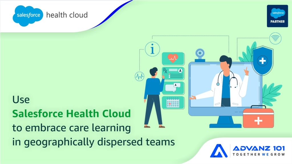 Use Salesforce Health Cloud to embrace care learning in geographically dispersed teams