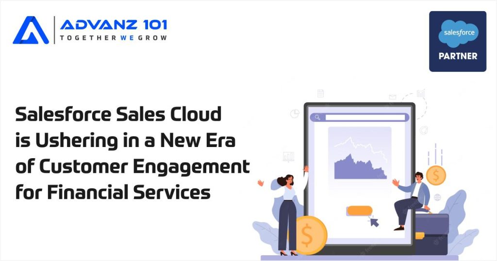 From Analytics to Automation: How Salesforce Sales Cloud is Ushering in a New Era of Customer Engagement for Financial Services 