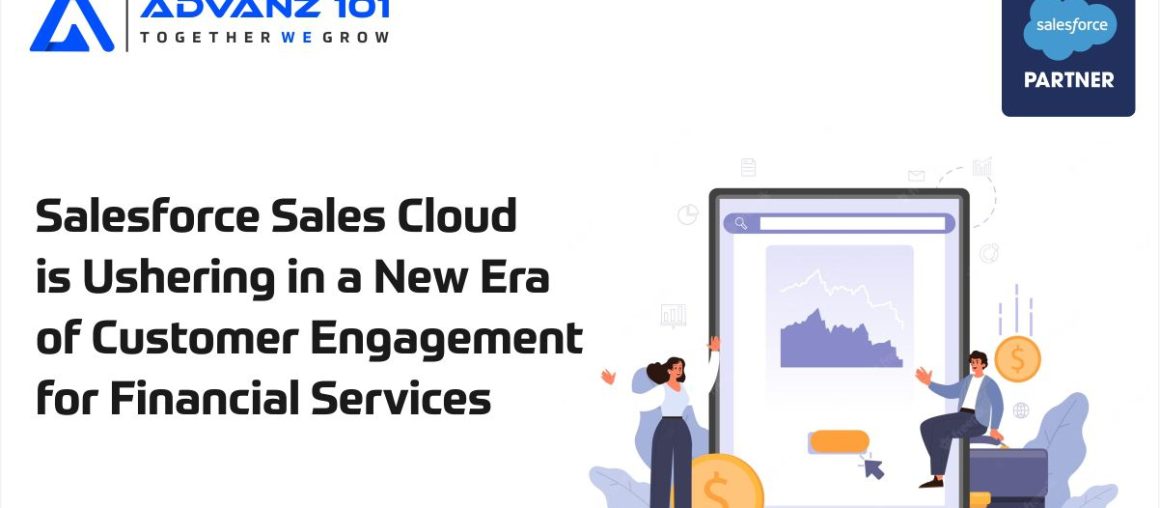 From Analytics to Automation: How Salesforce Sales Cloud is Ushering in a New Era of Customer Engagement for Financial Services 