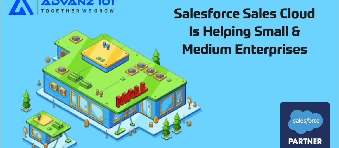 How Salesforce Sales Cloud Is Helping Small & Medium Enterprises?