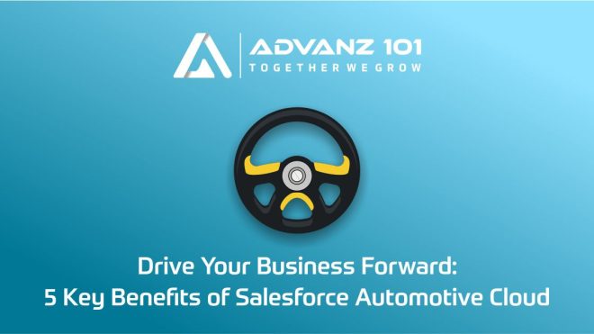 Drive Your Business Forward: 5 Key Benefits of Salesforce Automotive Cloud 
