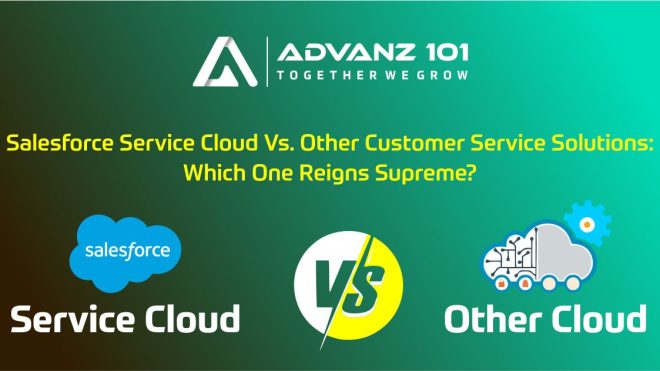 Salesforce Service Cloud vs. Other Customer Service Solutions: Which One Reigns Supreme? 
