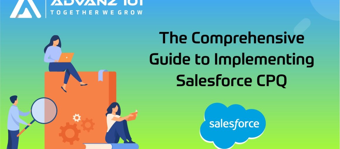 <strong>The Comprehensive Guide to Implementing Salesforce CPQ</strong>